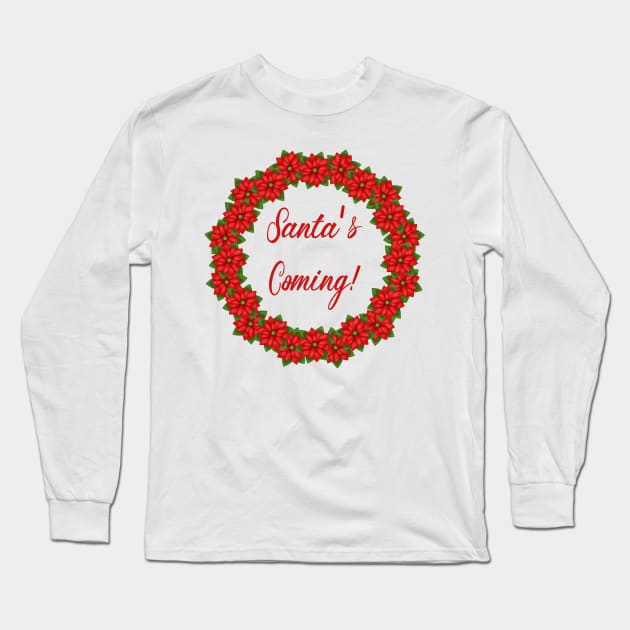 Santa’s coming red poinsettia garland Long Sleeve T-Shirt by Juliana Costa